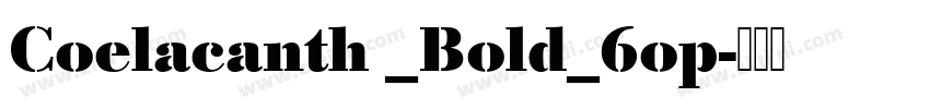 Coelacanth _Bold_6op字体转换